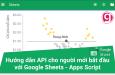 Hướng dẫn tạo API cho người mới bắt đầu với Google Sheets - Apps Script